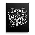 Today Is the Perfect Day Motivational Wall Art
