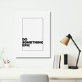 Do Something Epic Motivational Quote Wall Art