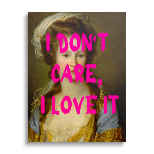 Front-view pop art canvas print with a Baroque portrait and neon graffiti text “I DON’T CARE, I LOVE IT”