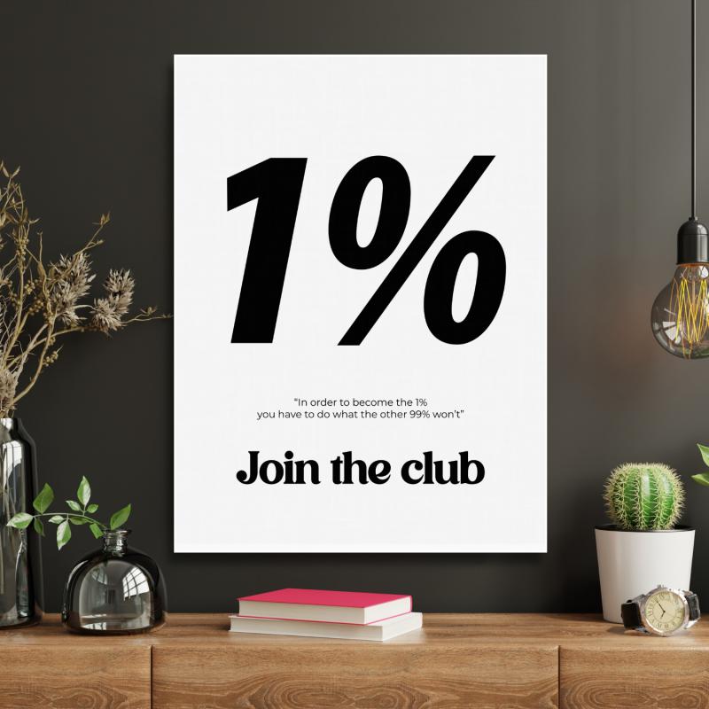 1% motivational poster in a black-and-white minimalist design for an office, modern success quote wall art.