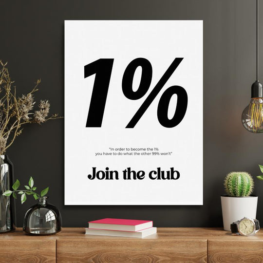 1% motivational poster in a black-and-white minimalist design for an office, modern success quote wall art.