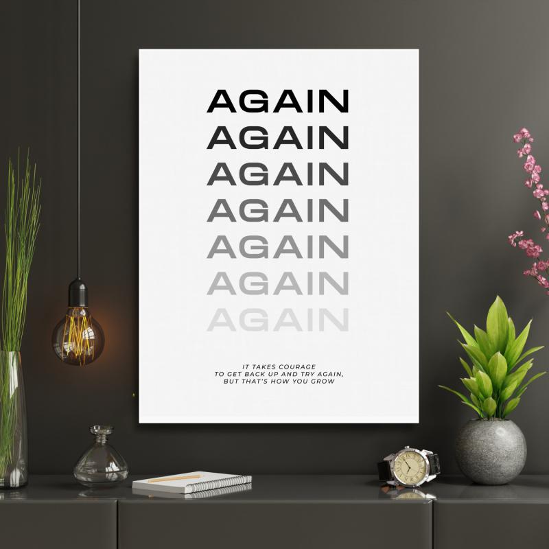 Motivational office wall art with minimalist black-and-white AGAIN gradient typography, a symbol of courage and persistence.
