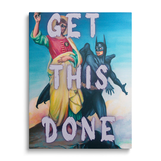 Motivational canvas print with Batman and Robin from the front and bold “GET THIS DONE” text