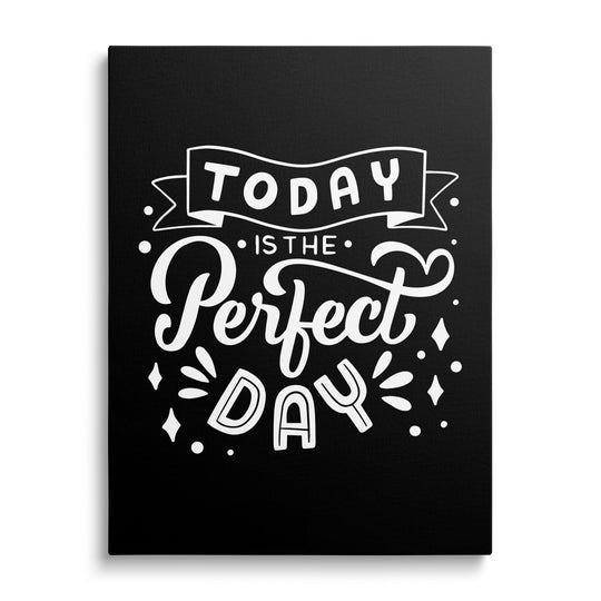 Motivational canvas print “Today is the Perfect Day” with white lettering in a minimalist design, front view