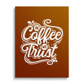 In Coffee We Trust Motivational Wall Art