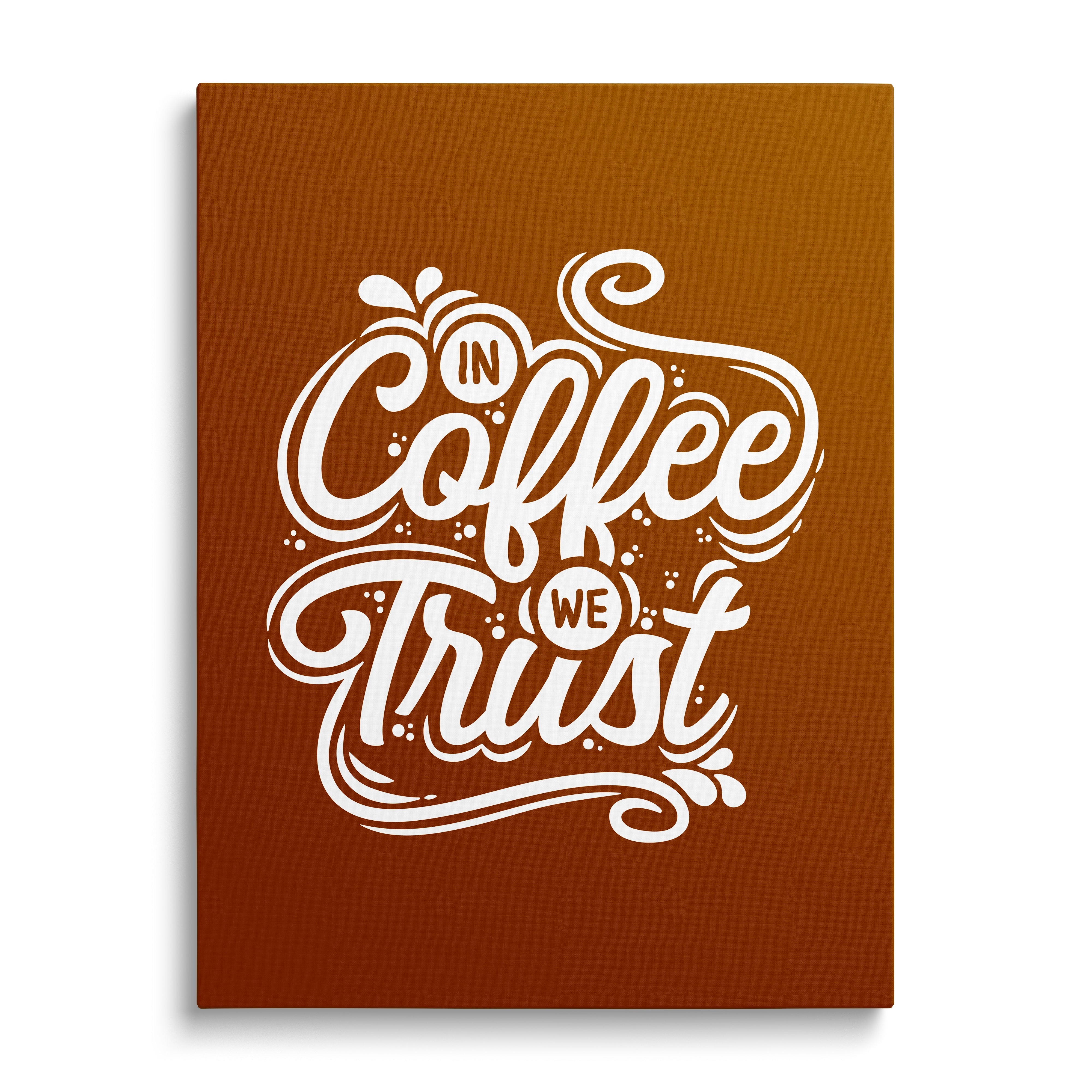 Motivational canvas print with the white phrase “In Coffee We Trust” on a brown minimalist background