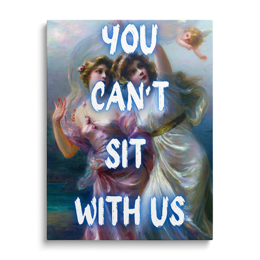 Modern pop art canvas wall art with Renaissance ladies and the witty quote “You can’t sit with us.”