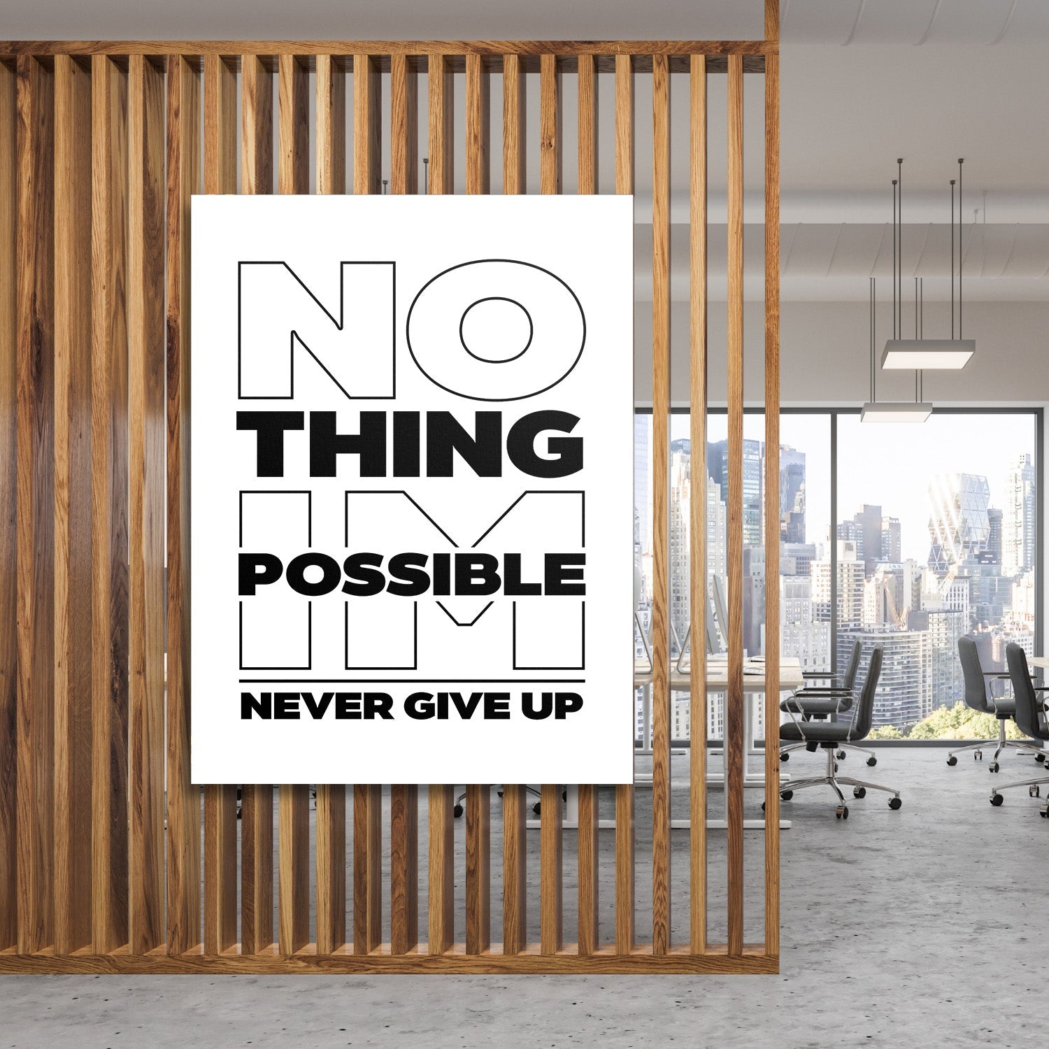 Black and white No Thing Is Possible Never Give Up motivational wall art in a modern office with a city view