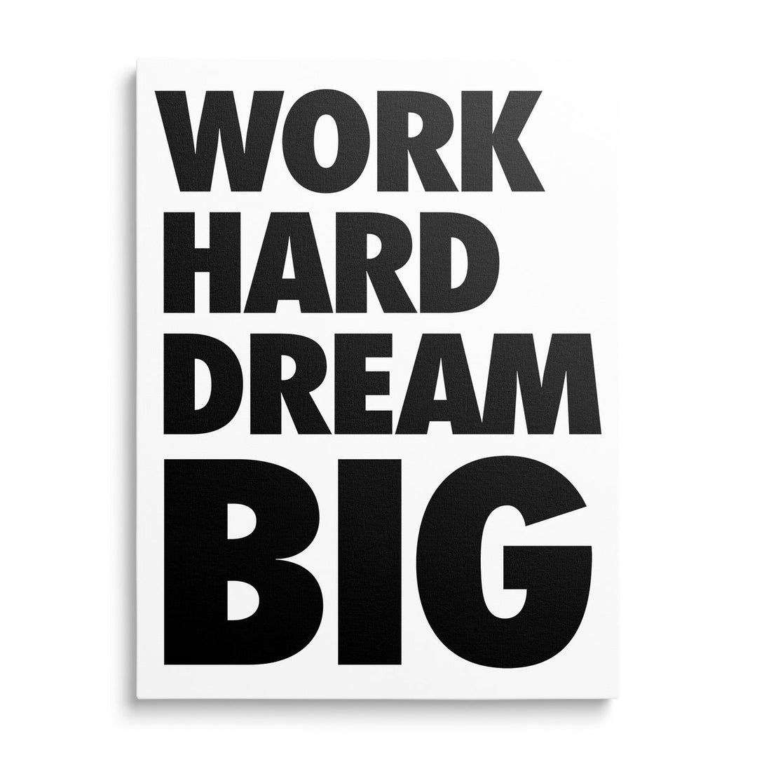 WORK HARD DREAM BIG motivational canvas print with black and white minimalist typography, front view