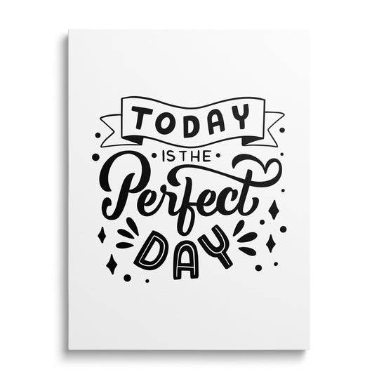 Motivational canvas print with the phrase “Today is the Perfect Day” in a minimalist design with black decorative details