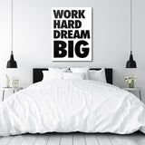 WORK HARD DREAM BIG motivational wall art for a bedroom, black and white quote in a minimalist design