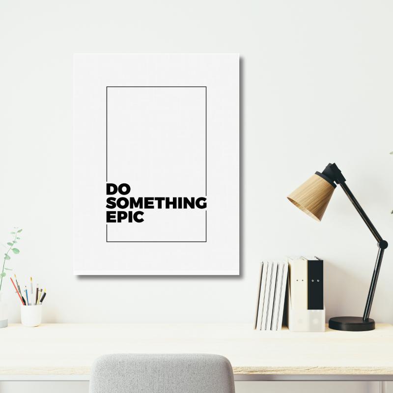 “Do Something Epic” motivational wall art in a modern office.