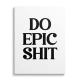 Motivational wall art with black “Do Epic Shit” typography.